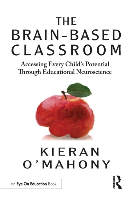 The Brain-Based Classroom - Kieran O'Mahony