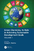 Cover-Bild zum Titel 'Green Chemistry, its Role in Achieving Sustainable Development Goals, Volume1' von ''