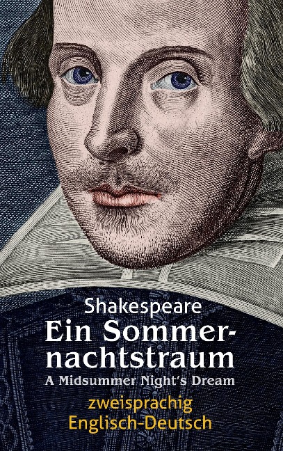 Ein Sommernachtstraum. Shakespeare. Zweisprachig: Englisch-Deutsch / A Midsummer Night's Dream - William Shakespeare