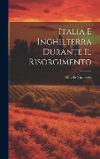 Cover-Bild zum Titel 'Italia e Inghilterra durante il risorgimento' von 'Alfredo Signoretti'