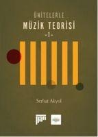 Ünitelerle Müzik Teorisi 1 - Serhat Akyol