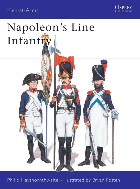 Napoleon's Line Infantry - Philip Haythornthwaite