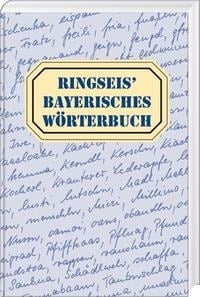 Ringseis' Bayerisches Wörterbuch - Franz Ringseis