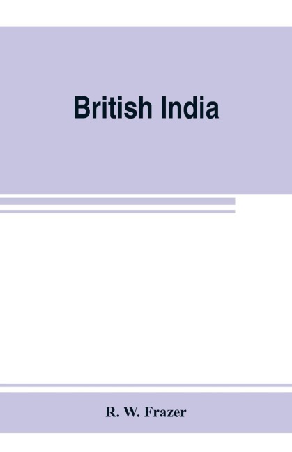 British India - R. W. Frazer