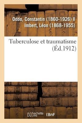 Tuberculose Et Traumatisme - Constantin Oddo