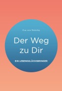 Cover-Bild zum Titel 'Der Weg zu Dir' von 'Eva von Malotky'
