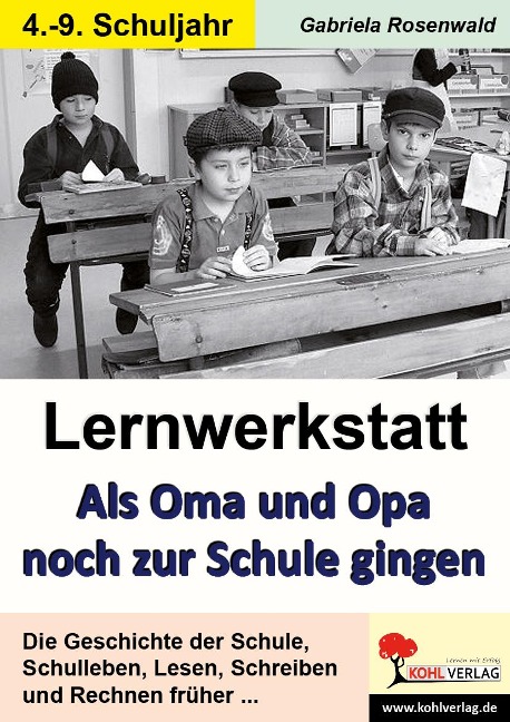 Lernwerkstatt Als Oma und Opa noch zur Schule gingen - Gabriela Rosenwald