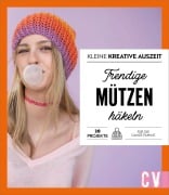 Cover-Bild zum Titel 'Kleine kreative Auszeit: Trendige Mützen häkeln' von 'Andel Konrad, Jandine Schmidt, Babette Ulmer, Karoline Hoffmeister, Sabine Ruf'
