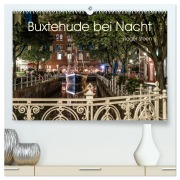 Buxtehude bei Nacht (hochwertiger Premium Wandkalender 2026 DIN A2 quer), Kunstdruck in Hochglanz - Roger Steen