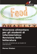 Cover-Bild zum Titel 'Sicurezza alimentare per gli studenti di infermieristica: Revisione della letteratura' von 'Marwa Shaban'