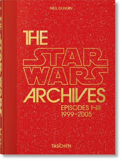 The Star Wars Archives. 1999-2005. 40th Ed. - Paul Duncan