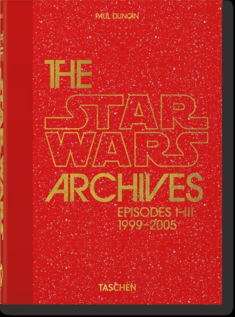 The Star Wars Archives. 1999-2005. 40th Ed. - Paul Duncan