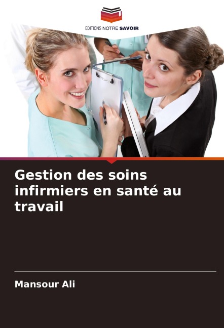 Gestion des soins infirmiers en santé au travail - Mansour Ali