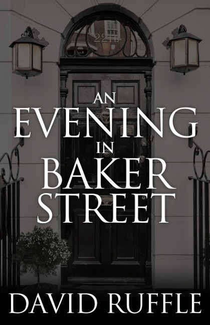 Holmes and Watson - An Evening In Baker Street - David Ruffle