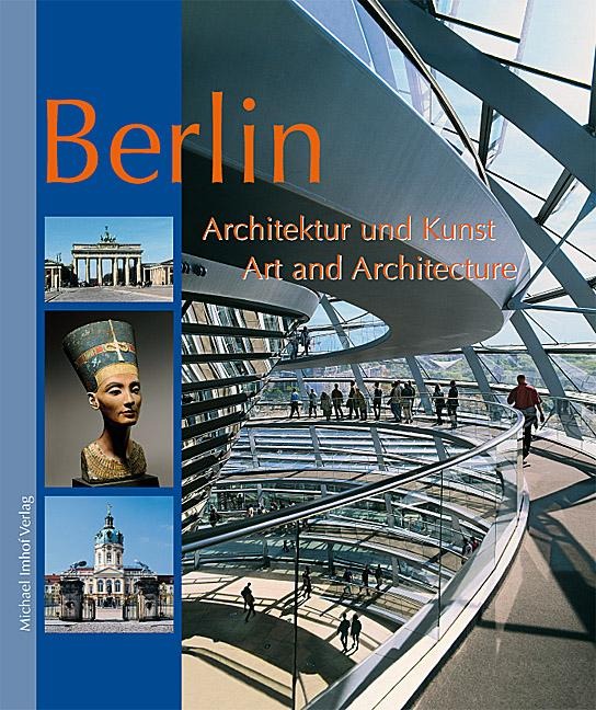 Berlin - Architektur und Kunst - Art and Architecture - Michael Imhof