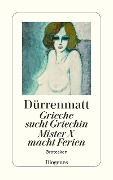 Cover-Bild zum Titel 'Grieche sucht Griechin / Mr. X macht Ferien / Nachrichten über den Stand des Ze' von 'Friedrich Dürrenmatt'