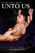 Cover-Bild zum Titel 'The Son of God Series Book 1 Unto Us' von 'Sharon Lindsay'