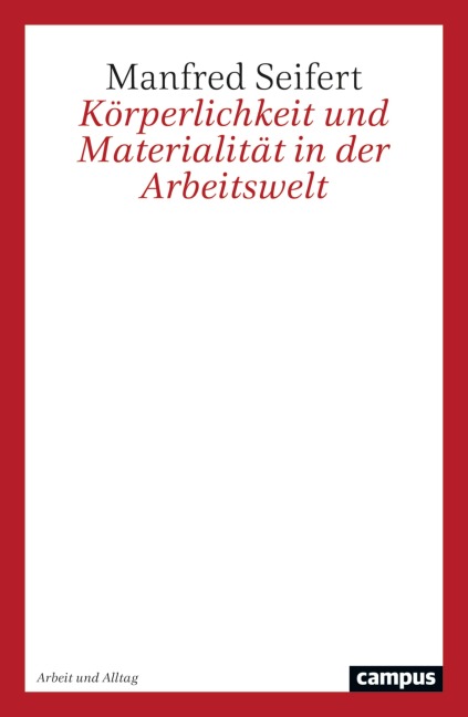 Körperlichkeit und Materialität in der Arbeitswelt - 