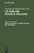 Cover-Bild zum Titel 'Poeti, Volume 1: Le rime italiane del Petrarca' von 'Francesco Petrarca'