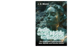 Cover-Bild zum Titel 'Anila und die Höhle der Ewigkeit' von 'J. D. Möckli'