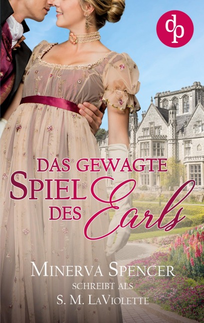 Das gewagte Spiel des Earls - S. M. LaViolette, Minerva Spencer, Dorothee Scheuch