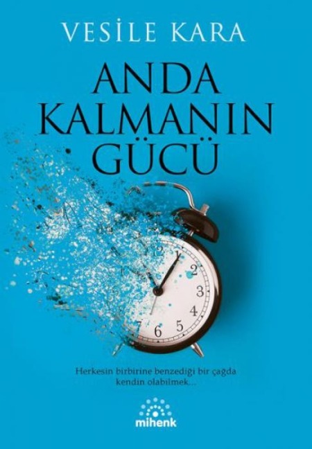 Anda Kalmanin Gücü - Vesile Kara