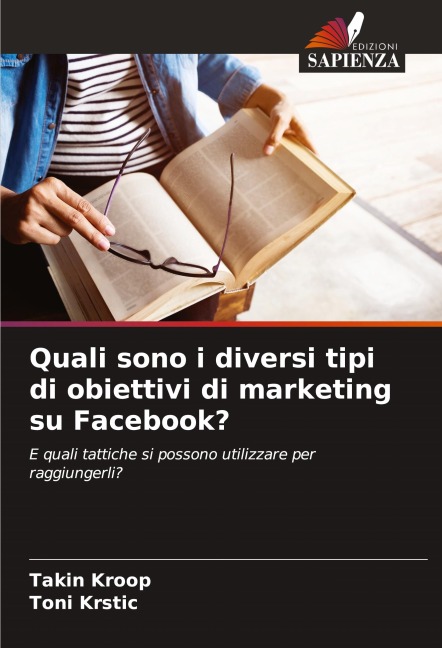 Quali sono i diversi tipi di obiettivi di marketing su Facebook? - Takin Kroop, Toni Krstic