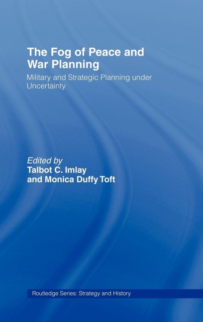 The Fog of Peace and War Planning - 