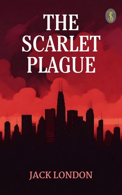 The Scarlet Plague - Jack London