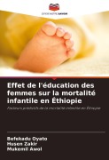 Cover-Bild zum Titel 'Effet de l'éducation des femmes sur la mortalité infantile en Éthiopie' von 'Befekadu Oyato, Husen Zakir, Mukemil Awol'