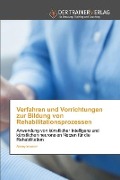 Cover-Bild zum Titel 'Verfahren und Vorrichtungen zur Bildung von Rehabilitationsprozessen' von 'Alexey Imamov'