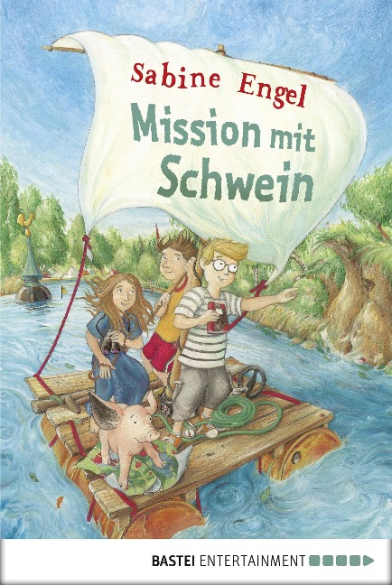 Mission mit Schwein - Sabine Engel