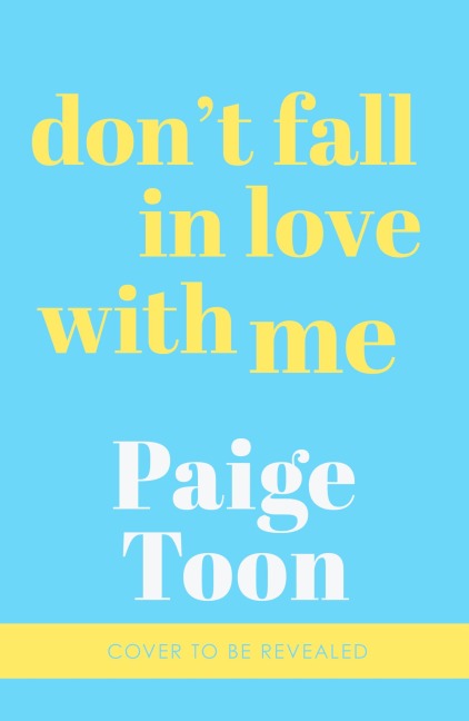 Don't Fall in Love With Me - Paige Toon