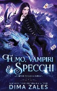 Fumo, Vampiri e Specchi (La serie di Sasha Urban - Dima Zales, Anna Zaires