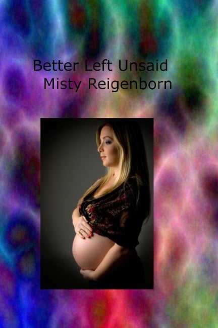 Better Left Unsaid (Twist of Fate, #2) - Misty Reigenborn