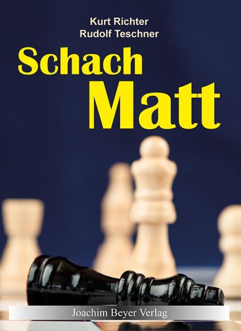 Schachmatt - Kurt Richter, Kurt Teschner