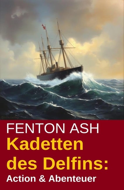 Kadetten des Delfins: Action & Abenteuer - Fenton Ash