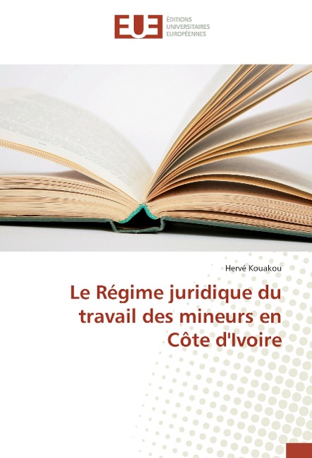Le Régime juridique du travail des mineurs en Côte d'Ivoire - Hervé Kouakou