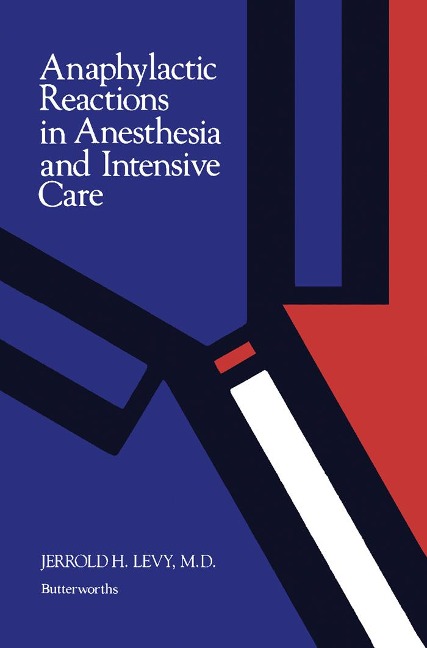 Anaphylactic Reactions in Anesthesia and Intensive Care - Jerrold H. Levy