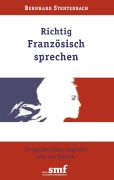 Cover-Bild zum Titel 'Richtig Französisch sprechen' von 'Bernhard Stentenbach'