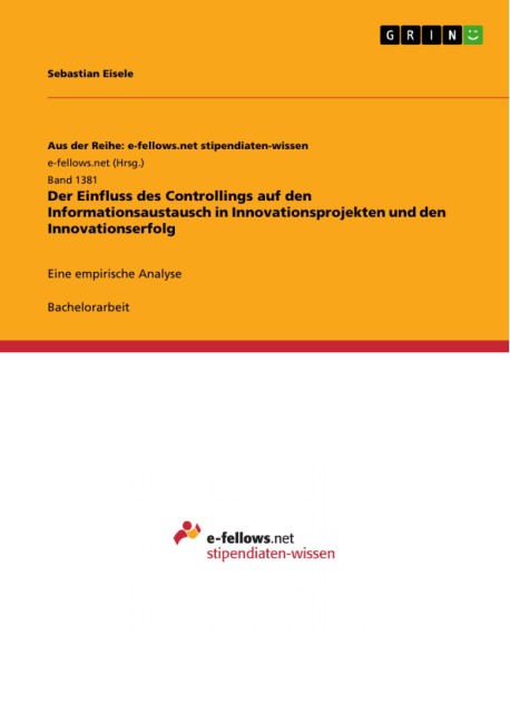Der Einfluss des Controllings auf den Informationsaustausch in Innovationsprojekten und den Innovationserfolg - Sebastian Eisele