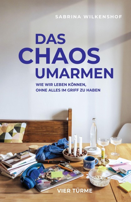 Das Chaos umarmen - Sabrina Wilkenshof