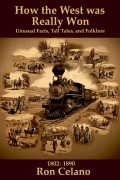 Cover-Bild zum Titel 'How the West was Really Won - Unusual Facts, Tall Tales, and Folklore' von 'Ron Celano'