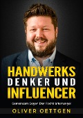 Cover-Bild zum Titel 'HANDWERKS DENKER UND INFLUENCER' von 'Oliver Oettgen, Oliver Oettgen'