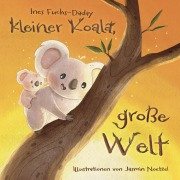 Cover-Bild zum Titel 'Kleiner Koala, große Welt' von 'Ines Fuchs-Daday'