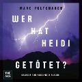 Cover-Bild zum Titel 'Wer hat Heidi getötet?' von 'Marc Voltenauer'