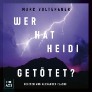 Cover-Bild zum Titel 'Wer hat Heidi getötet?' von 'Marc Voltenauer'