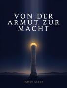 Cover-Bild zum Titel 'Von der Armut zur Macht' von 'James Allen'