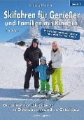 Cover-Bild zum Titel 'Skifahren für Genießer und Familien mit Kindern' von 'Ludwig Hauner'
