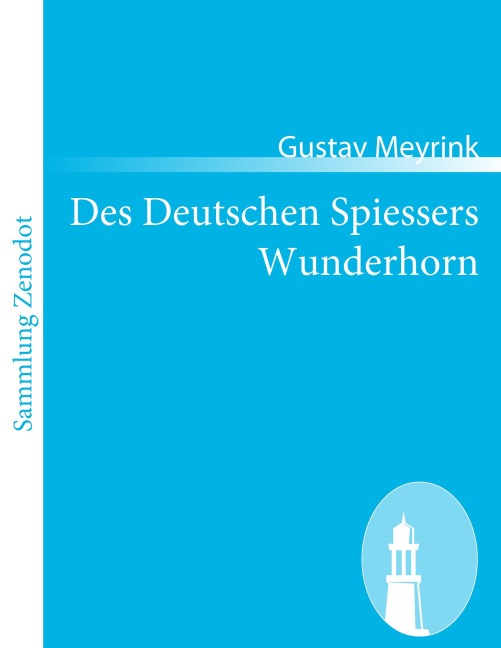 Des Deutschen Spiessers Wunderhorn - Gustav Meyrink